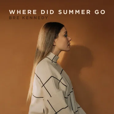 Where Did Summer Go by Bre Kennedy - album cover