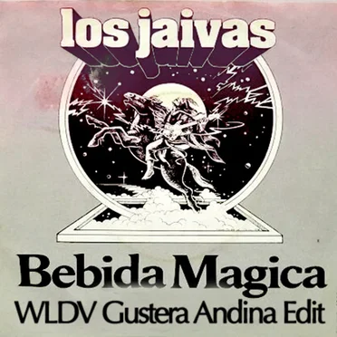 Bebida mágica (WLDV Gustera Andina edit)