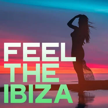 Feel the Ibiza by Various Artists - album cover