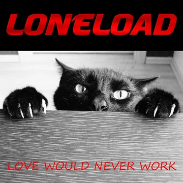 Love Would Never Work by Loneload - album cover