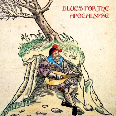 Blues for the Apocalypse