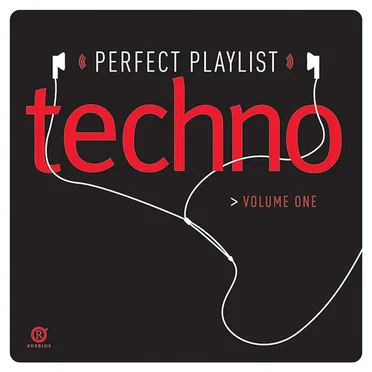 Perfect Playlist: Techno, Volume 1 by Various Artists - album cover