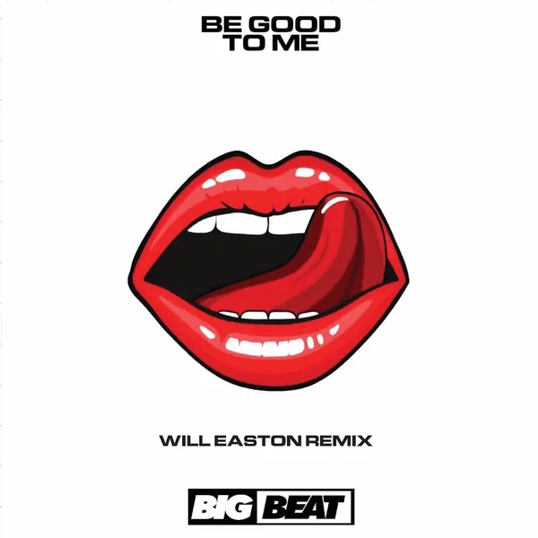 Be Good to Me (Will Easton remix)