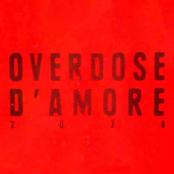 Overdose d’amore 2024