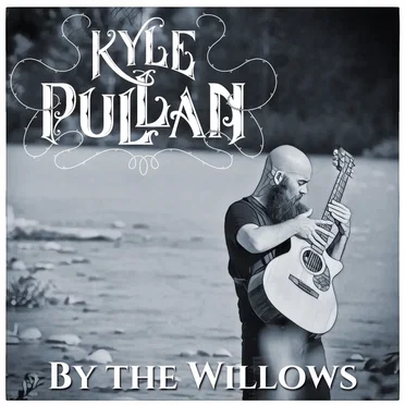By the Willows by Kyle Pullan - album cover