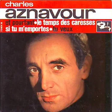 Et pourtant / Le Temps des caresses / Si tu m’emportes / Tu veux