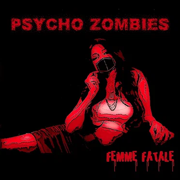 Femme Fatale by Psycho Zombies - album cover