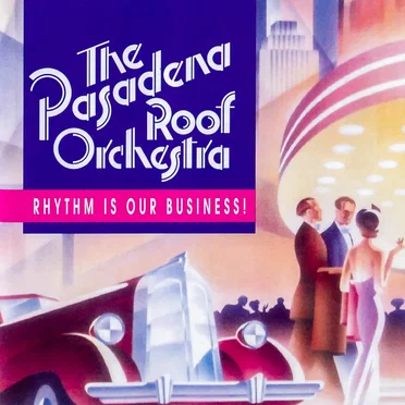 Rhythm Is Our Business by Pasadena Roof Orchestra - album cover