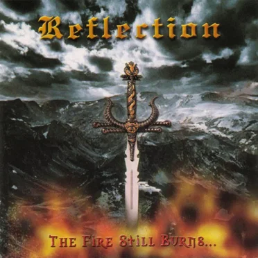 The Fire Still Burns by Reflection - album cover