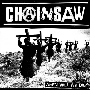 When Will We Die? by Chainsaw - album cover