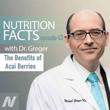 Nutrition Facts With Dr. Greger #43, "The Benefits of Acai Berries" by Michael Greger - album cover