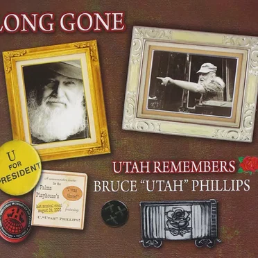 Long Gone: Utah Remembers Bruce "Utah" Phillips by Various Artists - album cover