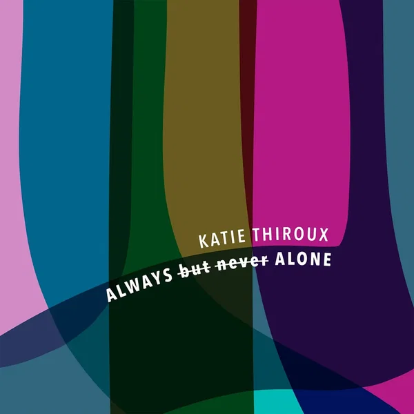 Always but Never Alone