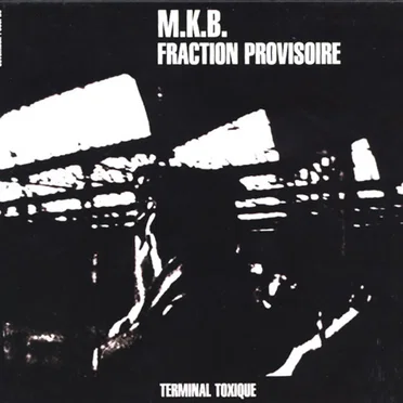 Terminal toxique by M.K.B. Fraction Provisoire - album cover