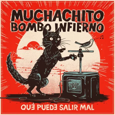 Qué puede salir mal by Muchachito Bombo Infierno - album cover