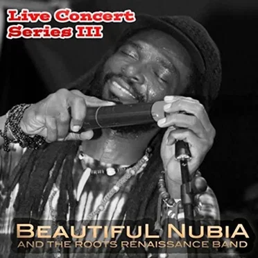 Live Concert Series III by Beautiful Nubia and the Roots Renaissance Band - album cover