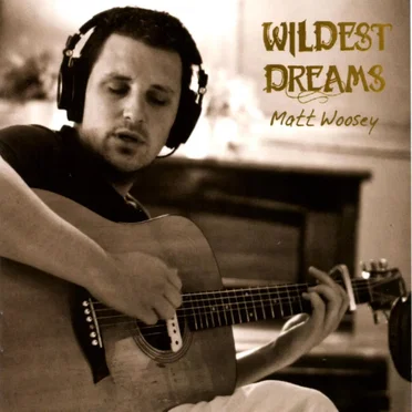 Wildest Dreams by Matt Woosey - album cover