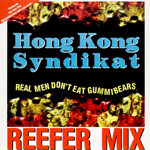 Real Men Don't Eat Gummibears (Reefer mix)
