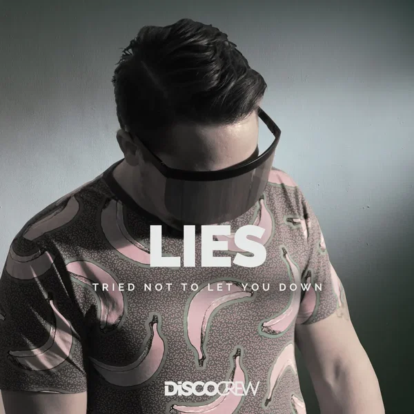 Lies (Tried Not To Let You Down)