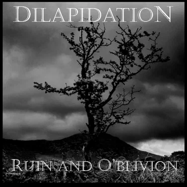 Ruin and O'blivion by Dilapidation - album cover