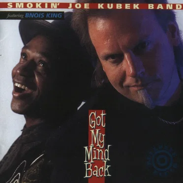 Got My Mind Back by The Smokin' Joe Kubek Band - album cover