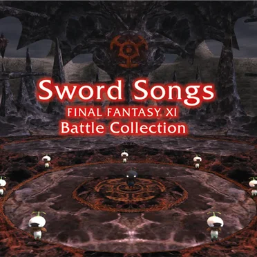 Sword Songs ~ FINAL FANTASY XI Battle Collection