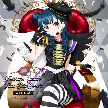 LoveLive! Sunshine!! Tsushima Yoshiko First Solo Concert Album 〜in this unstable world〜