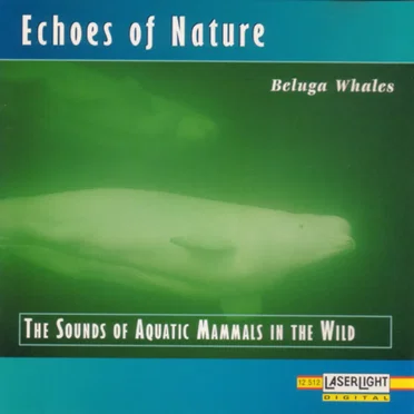 Echoes of Nature: Beluga Whales by [nature sounds] - album cover