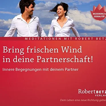 Bring frischen Wind in deine Partnerschaft by Robert Theodor Betz - album cover
