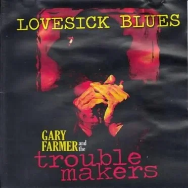 Lovesick Blues by Gary Farmer and the Troublemakers - album cover