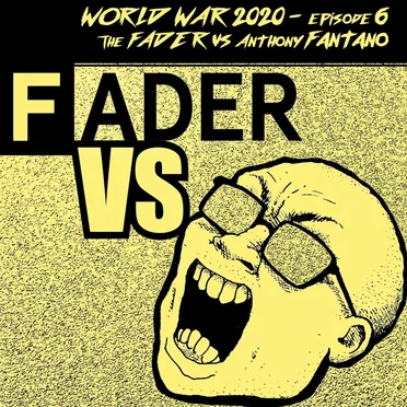WORLD WAR 2020 - EPISODE 6: THE FADER vs ANTHONY FANTANO by Various Artists - album cover