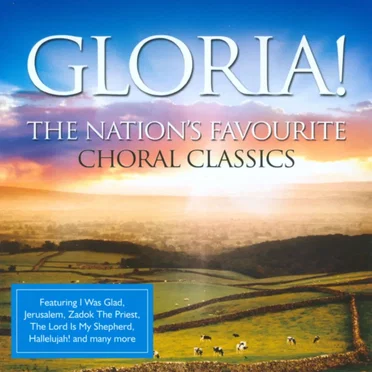 Gloria! The Nation’s Favourite Choral Classics by Various Artists - album cover