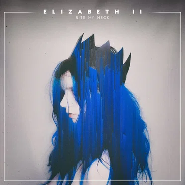 Bite My Neck by Elizabeth II - album cover