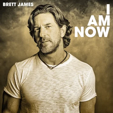 I Am Now by Brett James - album cover