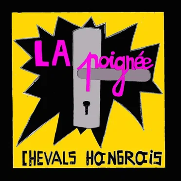 La poignée by Les Chevals Hongrois - album cover
