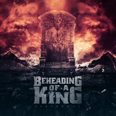 Deathrone by Beheading of a King - album cover