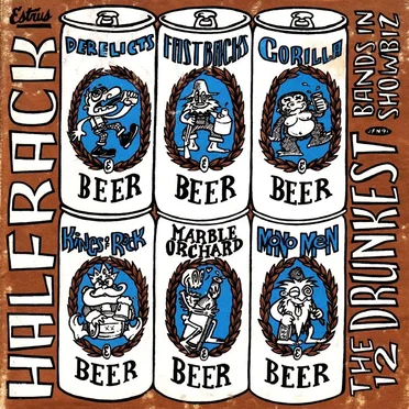 Estrus Halfrack (The 12 Drunkest Bands In Showbiz) by Various Artists - album cover