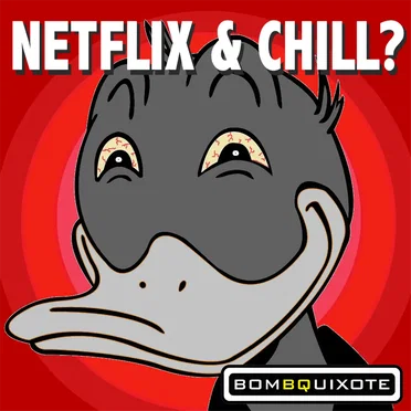 Netflix & Chill? by Bomb Quixote - album cover
