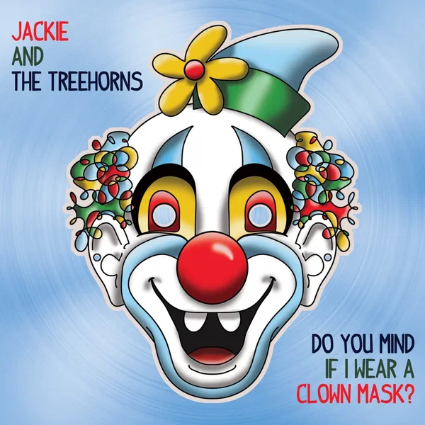 Do You Mind If I Wear a Clown Mask?
