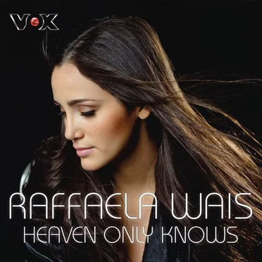 Heaven Only Knows by Raffaela Wais - album cover