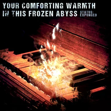 Your Comforting Warmth In This Frozen Abyss