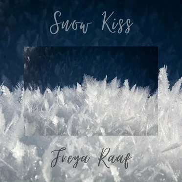 Snow Kiss by Freya Rääf - album cover