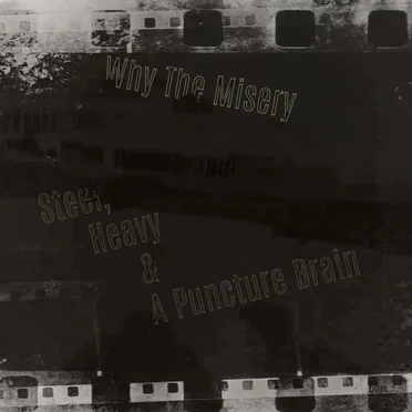 Steel, Heavy and a Punctured Brain