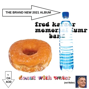 Donut With Water by The Fred Karger Memorial Lump Band - album cover