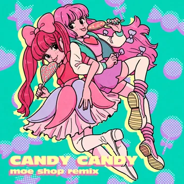 CANDY CANDY (Moe Shop remix)