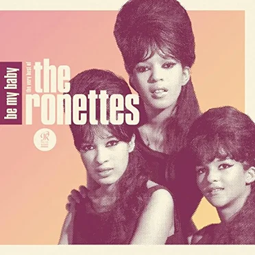 Be My Baby: The Very Best of the Ronettes