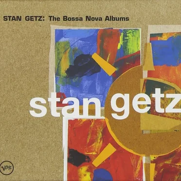 Stan Getz: The Bossa Nova Albums