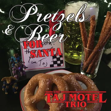Pretzels & Beer for Santa by The Taj Motel Trio - album cover