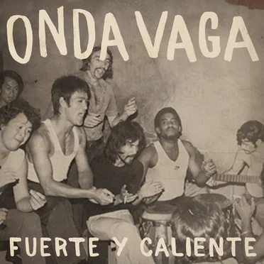 Fuerte y caliente by Onda Vaga - album cover
