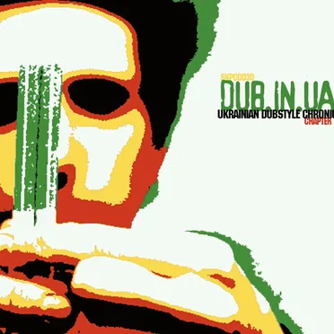 Dub in UA: Ukrainian Dubstyle Chronicles, Chapter 1 (Kiev‐Odessa Underground Cuts 1993–2005) by Various Artists - album cover